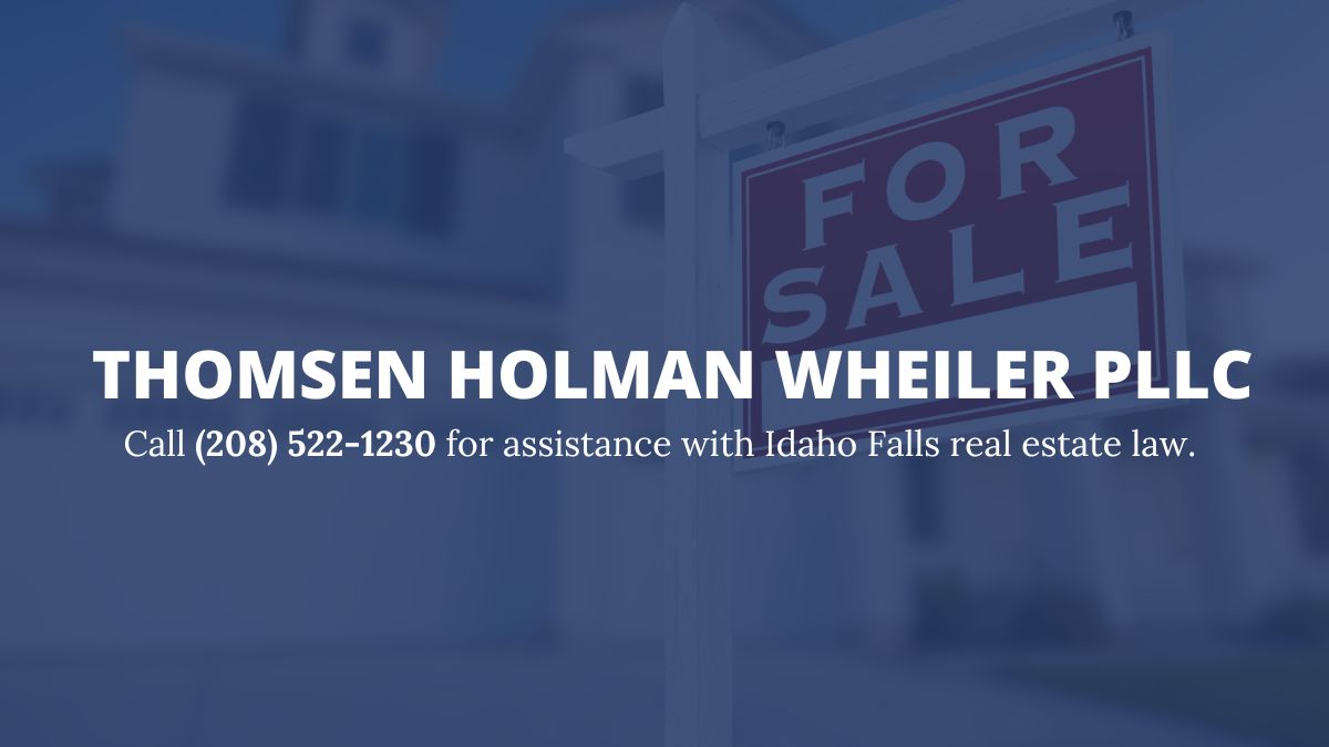 Idaho Falls Real Estate Law Thomsen Holman Wheiler PLLC